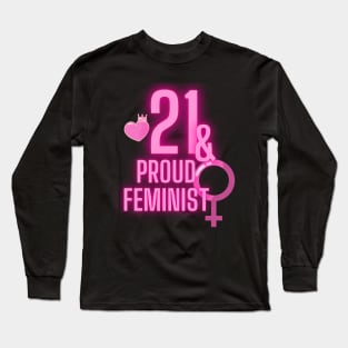 21st birthday bday girl woman daughter feminist feminism wife mom Long Sleeve T-Shirt